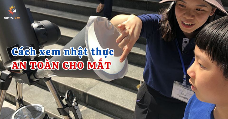  Cách xem nhật thực an toàn 